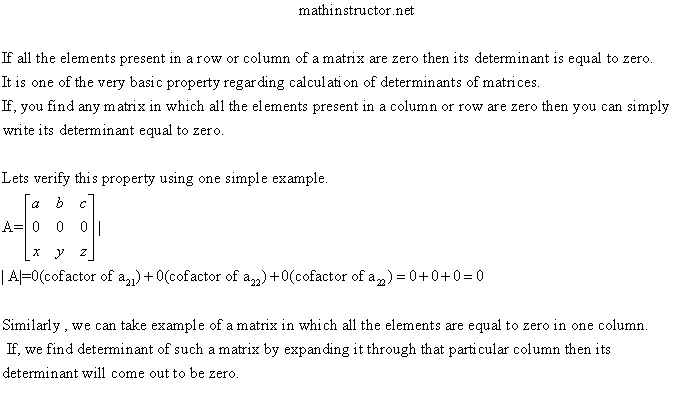 What is the determinant of a matrix if all the elements of a particular row or column are zero?